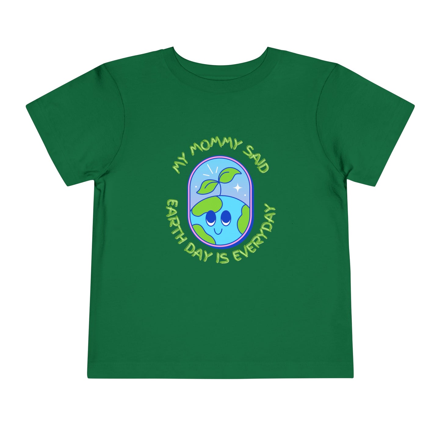 Mom Said Earth Day is Everyday Toddler Short Sleeve Tee 2T-5T