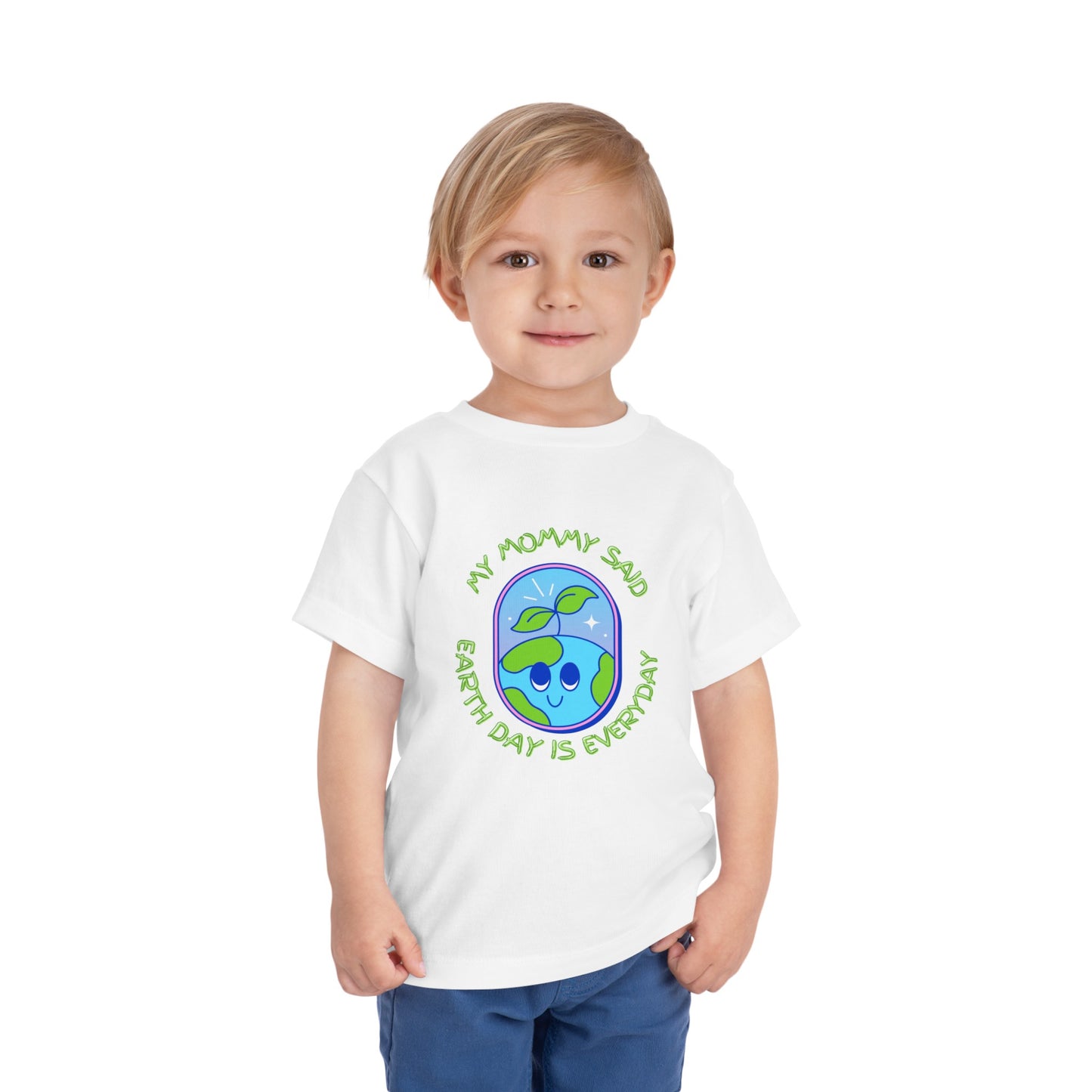 Mom Said Earth Day is Everyday Toddler Short Sleeve Tee 2T-5T