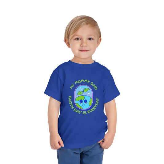 Mom Said Earth Day is Everyday Toddler Short Sleeve Tee 2T-5T