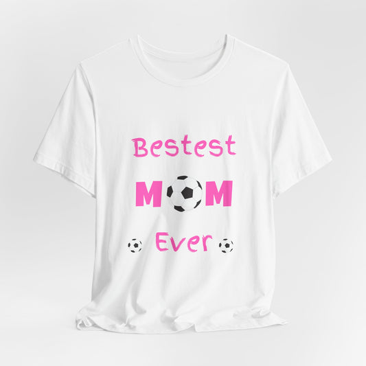 Bestest Soccer Mom Jersey Short Sleeve Tee. Gift for moms, daughters, sisters and grandmothers