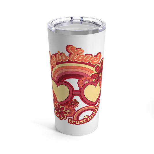 He is Love Tumbler 20oz