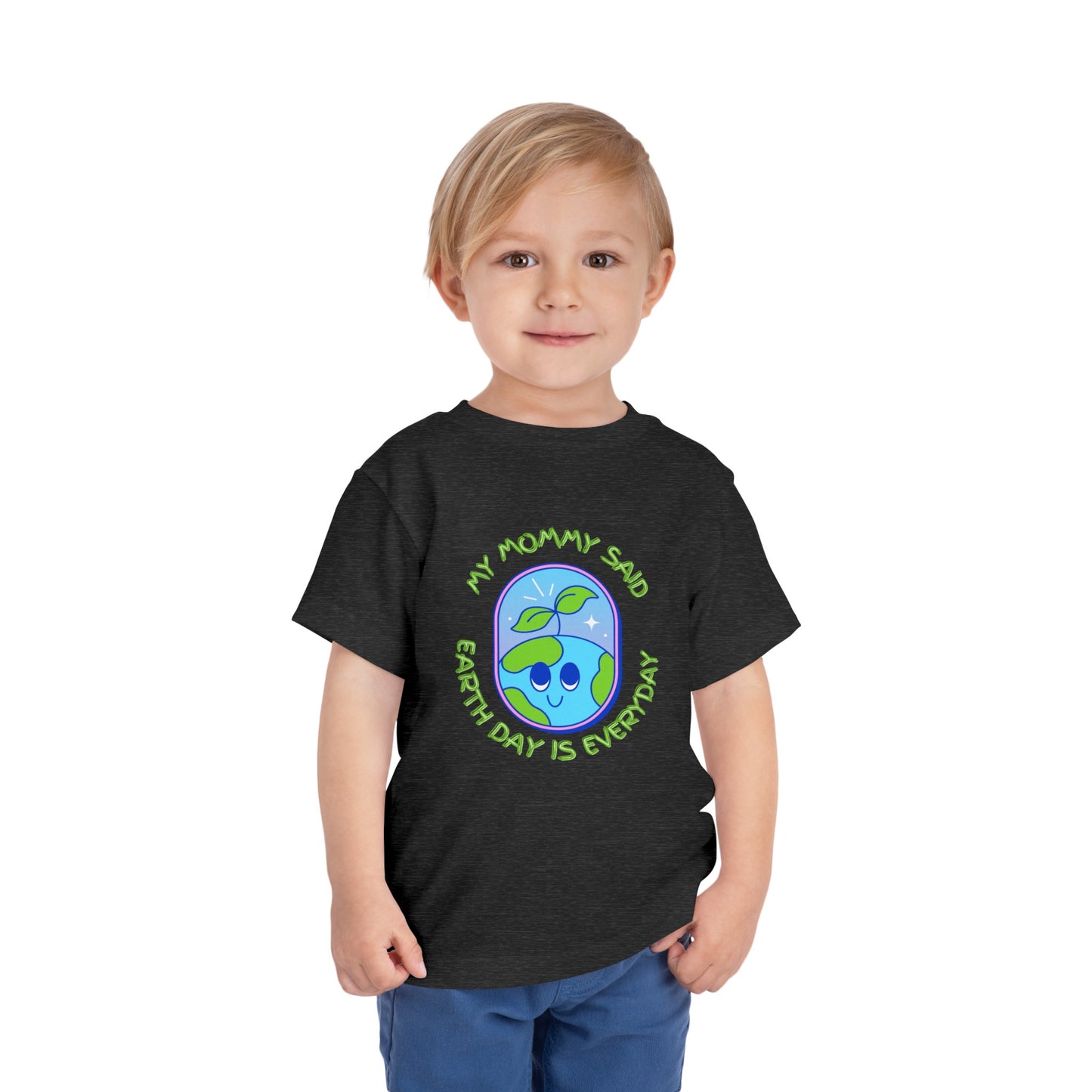 Mom Said Earth Day is Everyday Toddler Short Sleeve Tee 2T-5T