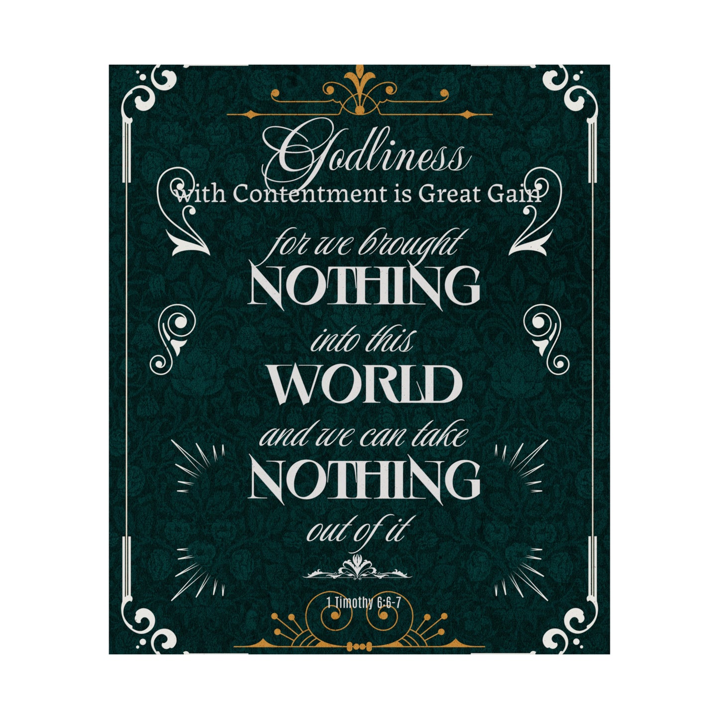 Godliness with Great Contentment Matte Vertical Poster. Great Gift for any office, home, Mother's Day, Father, Grandma, Grandpa, Holidays, Easter, Inspirational, Motivational